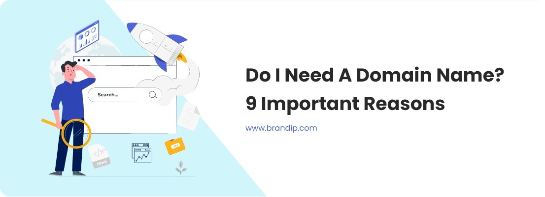 Do I Need A Domain Name? - 9 Important Reasons