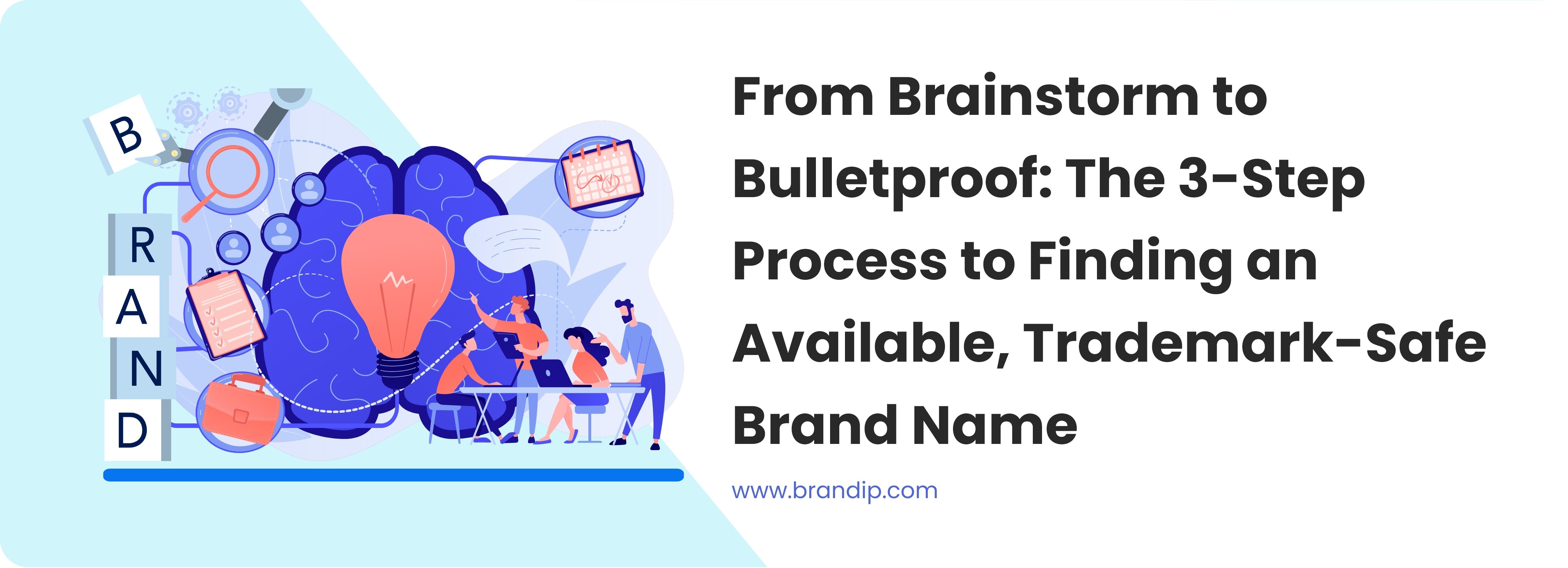 From Brainstorm to Bulletproof: The 3-Step Process to Finding an Available, Trademark-Safe Brand Name